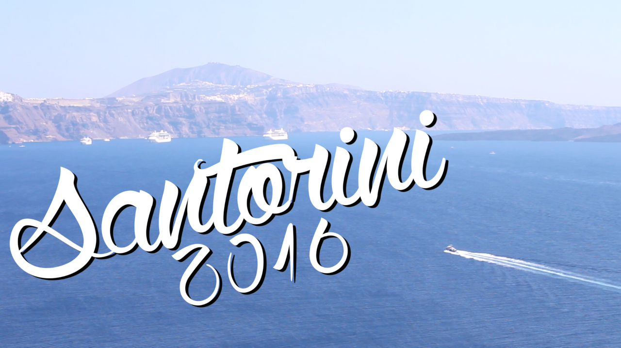 Santorini Vlog 2016